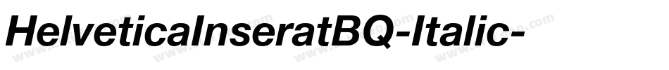 HelveticaInseratBQ-Italic字体转换