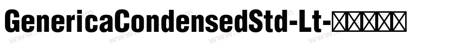 GenericaCondensedStd-Lt字体转换