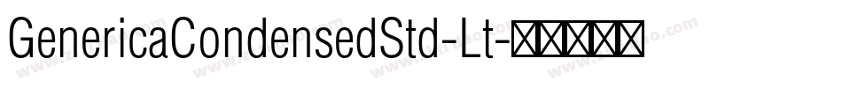 GenericaCondensedStd-Lt字体转换