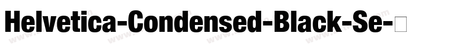Helvetica-Condensed-Black-Se字体转换
