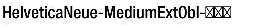 HelveticaNeue-MediumExtObl字体转换