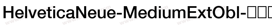 HelveticaNeue-MediumExtObl字体转换