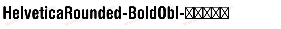 HelveticaRounded-BoldObl字体转换