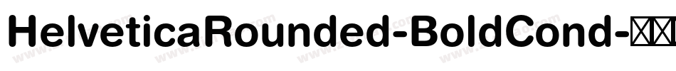 HelveticaRounded-BoldCond字体转换