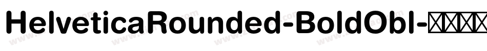 HelveticaRounded-BoldObl字体转换