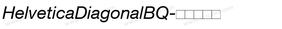 HelveticaDiagonalBQ字体转换