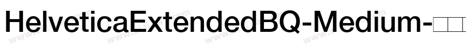 HelveticaExtendedBQ-Medium字体转换