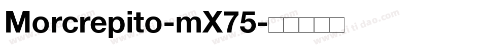 Morcrepito-mX75字体转换