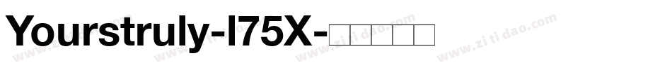 Yourstruly-l75X字体转换