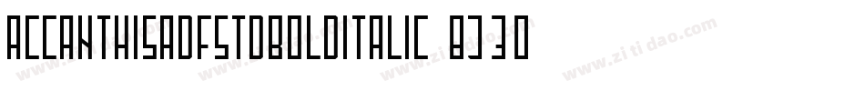 AccanthisadfstdBolditalic-8j30字体转换