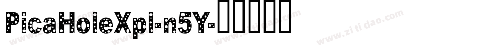 PicaHoleXpl-n5Y字体转换