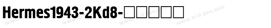 Hermes1943-2Kd8字体转换