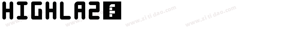 HIGHLA2字体转换
