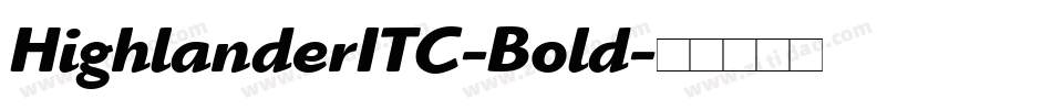 HighlanderITC-Bold字体转换