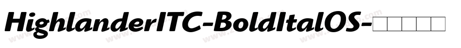 HighlanderITC-BoldItalOS字体转换