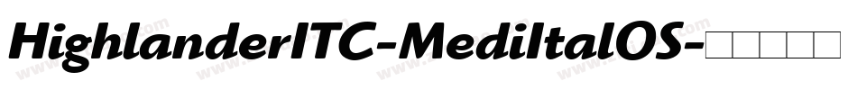 HighlanderITC-MediItalOS字体转换