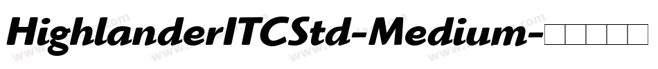 HighlanderITCStd-Medium字体转换