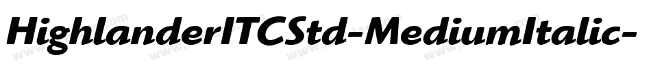HighlanderITCStd-MediumItalic字体转换