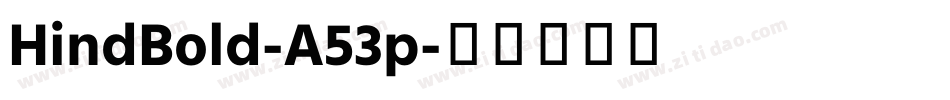 HindBold-A53p字体转换