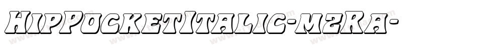 HipPocketItalic-mzRa字体转换 HipPocketItalic-mzRa字体转换