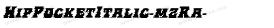 HipPocketItalic-mzRa字体转换 HipPocketItalic-mzRa字体转换