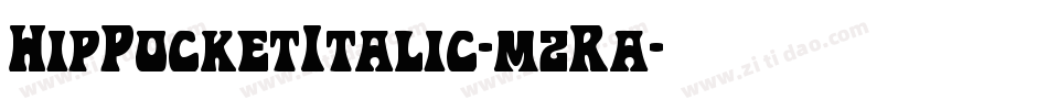 HipPocketItalic-mzRa字体转换 HipPocketItalic-mzRa字体转换