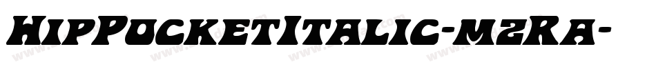 HipPocketItalic-mzRa字体转换 HipPocketItalic-mzRa字体转换