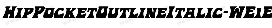 HipPocketOutlineItalic-WE1E字体转换 HipPocketOutlineItalic-WE1E字体转换