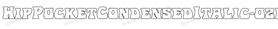 HipPocketCondensedItalic-ozra字体转换