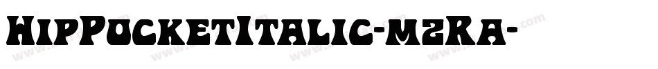HipPocketItalic-mzRa字体转换 HipPocketItalic-mzRa字体转换