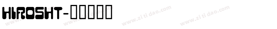 HIROSHT字体转换
