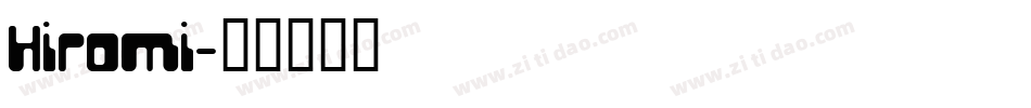Hiromi字体转换