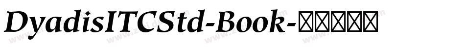 DyadisITCStd-Book字体转换