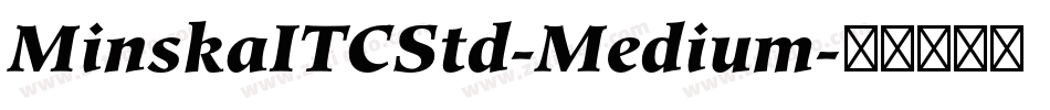 MinskaITCStd-Medium字体转换