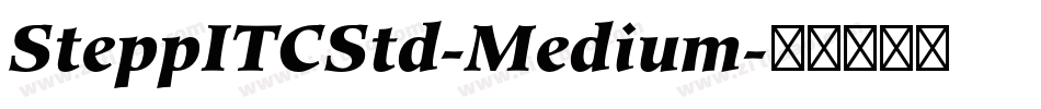 SteppITCStd-Medium字体转换 SteppITCStd-Medium字体转换