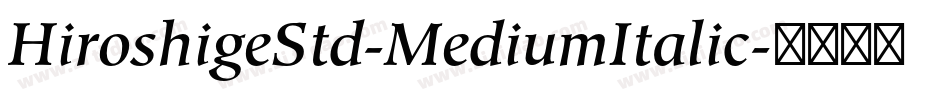 HiroshigeStd-MediumItalic字体转换