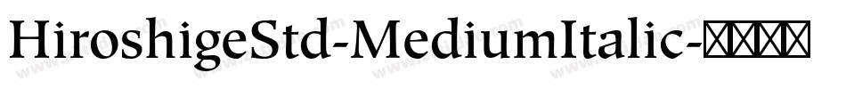HiroshigeStd-MediumItalic字体转换