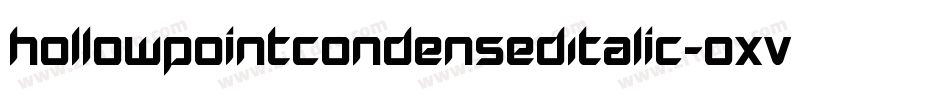HollowPointCondensedItalic-OXvA字体转换 HollowPointCondensedItalic-OXvA字体转换