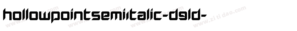 HollowPointSemiItalic-D9ld字体转换 HollowPointSemiItalic-D9ld字体转换