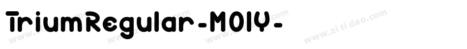 TriumRegular-MOlY字体转换 TriumRegular-MOlY字体转换