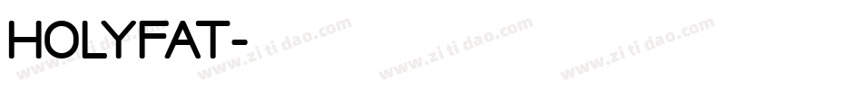HOLYFAT字体转换