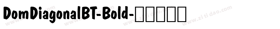 DomDiagonalBT-Bold字体转换