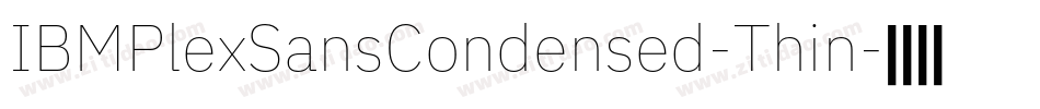 IBMPlexSansCondensed-Thin字体转换