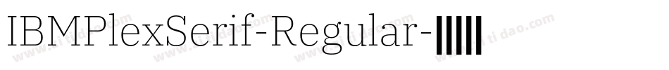 IBMPlexSerif-Regular字体转换