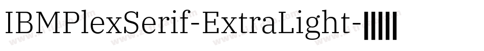 IBMPlexSerif-ExtraLight字体转换