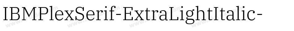 IBMPlexSerif-ExtraLightItalic字体转换