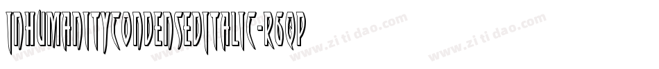 InhumanityCondensedItalic-r6qp字体转换 InhumanityCondensedItalic-r6qp字体转换