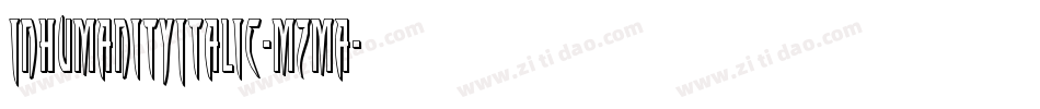 InhumanityItalic-mzma字体转换 InhumanityItalic-mzma字体转换