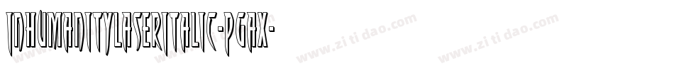 InhumanityLaserItalic-PgAx字体转换 InhumanityLaserItalic-PgAx字体转换
