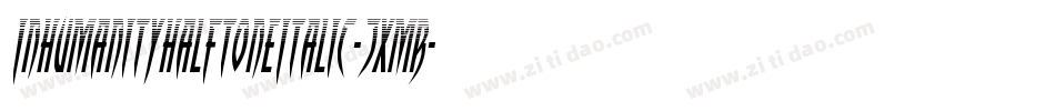 InhumanityHalftoneItalic-7xmR字体转换